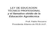 LEY DE EDUCACION  TÉCNICO PROFESIONAL y el llamativo olvido de la Educación Agrotécnica