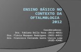 Ensino básico no contexto da oftalm0logia  2012