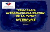 “ P ROGRAMA INTERNACIONALIZACION  DE LA PyME” INTERPyME RODRIGO CÁRCAMO O. GERENTE PYME PROCHILE