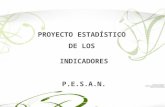 PROYECTO ESTADÍSTICO  DE LOS  INDICADORES P.E.S.A.N.