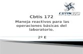 Cbtis 172 Maneja reactivos para las operaciones básicas del laboratorio.  2º E