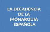 LA DECADENCIA  DE  LA  MONARQUIA  ESPAÑOLA