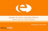 Quién lo diría Carlota María María de la Luz Uribe (chilena)