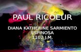 PAUL RICOEUR DIANA KATHERINE SARMIENTO ESPINOSA 1102 J.M.