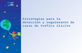 Estrategias para la detección y seguimiento de casos de tráfico ilícito