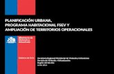 PLANIFICACIÓN URBANA ,  PROGRAMA HABITACIONAL FSEV Y AMPLIACIÓN  DE TERRITORIOS OPERACIONALES