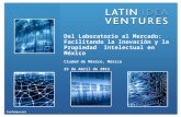 Del Laboratorio al Mercado: Facilitando la Inovación y la Propiedad  Intelectual en México