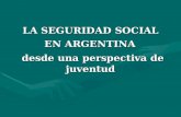LA SEGURIDAD SOCIAL  EN ARGENTINA desde una perspectiva de juventud