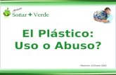 El  Plástico : Uso  o  Abuso ?