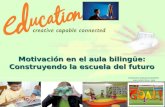 Motivación en el aula bilingüe: Construyendo la escuela del futuro