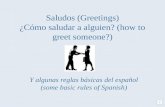 Saludos (Greetings) ¿Cómo saludar  a  alguien? ( how to greet someone ?)