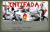 Primera Intifada, 1987-1993 Segunda Intifada, 2000-2007