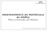 MANTENIMENTS DE MATRÍCULA de SIGM@ Plans d’estudis de Màster