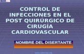 CONTROL DE INFECCIONES EN EL POST QUIRÚRGICO DE CIRUGÍA CARDIOVASCULAR