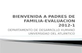 BIENVENIDA A PADRES DE FAMILIA-EVALUACION 2012-1