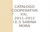 CATÁLOGO COOPERATIVA XXL  2011-2012 I.E.S SABINA MORA