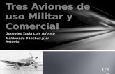 Tres Aviones de uso Militar y Comercial