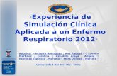“ Experiencia de Simulación Clínica Aplicada a un Enfermo Respiratorio 2012 ”