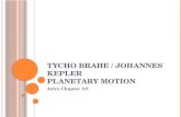 Tycho  Brahe / Johannes  Kepler Planetary  Motion