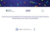 SISTEMA DE SEGUIMIENTO DE EGRESADOS DE  EDUCACIÓN TÉCNICO  PROFESIONAL DE NIVEL SECUNDARIO
