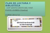 PLAN DE LECTURA Y BIBLIOTECA   CEIP SANTO CRISTO DEL MAR PUNTA UMBRÍA (Huelva)  CURSO 2011/12