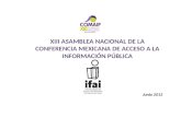 XIII ASAMBLEA NACIONAL DE LA CONFERENCIA MEXICANA  DE  ACCESO A LA INFORMACIÓN  PÚBLICA Junio 2012