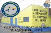 CLUB SOCIAL Y DEPORTIVO DE TEJO “EL PORVENIR DEL NORTE”