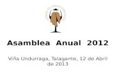 Asamblea  Anual  2012 Viña Undurraga,  Talagante , 12 de Abril de 2013