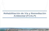 Rehabilitación de Vía y Remediación Ambiental (FCALP)
