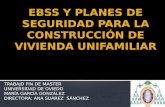 EBSS Y PLANES DE SEGURIDAD PARA LA CONSTRUCCIÓN DE VIVIENDA UNIFAMILIAR