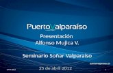 Presentación  Alfonso Mujica V. Seminario Soñar Valparaíso