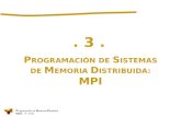. 3 . P ROGRAMACIÓN DE S ISTEMAS DE  M EMORIA  D ISTRIBUIDA : MPI