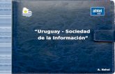 “Uruguay - Sociedad  d e la Información”