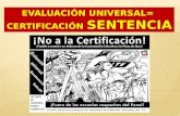 Evaluación universal=  certificación  S entencia fatal