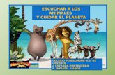ESCUCHAR A LOS ANIMALES  Y CUIDAR  EL PLANETA