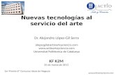 Nuevas tecnologías al servicio del arte Dr. Alejandro López-Gil Serra