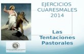 EJERCICIOS  CUARESMALES 2014 Las Tentaciones  P astorales