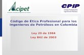 Código de Ética Profesional para los Ingenieros de Petróleos en Colombia Ley 20 de 1984