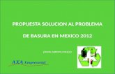 PROPUESTA SOLUCION AL PROBLEMA DE BASURA EN MEXICO 2012 ERWIN ARROYO CONEJO
