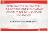 ACTIVIDADES REALIZADAS EN LAS INSTITUCIONES EDUCATIVAS OFICIALES DEL MUNICIPIO DE SOGAMOSO.