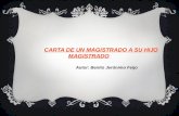 CARTA DE UN MAGISTRADO A SU HIJO MAGISTRADO Autor: Benito Jerónimo Feijo