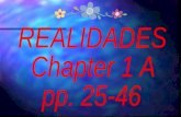 REALIDADES Chapter 1 A pp. 25-46