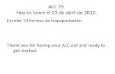 ALC 75  Hoy  es lunes  el 23 de  abril  de 2012.