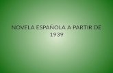 NOVELA ESPAÑOLA A PARTIR DE 1939