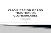 CLASIFICACIÓN DE LOS TRASTORNOS GLOMERULARES