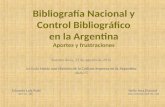 Bibliografía Nacional y Control Bibliográfico en la Argentina Aportes y frustraciones