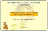 UNIVERSIDAD NACIONAL DE PIURA FACULTAD DE ECONOMIA CENTRO DE ESTUDIOS ECONOMICOS Y SOCIALES PARTICIPACION CIUDADANA E INVERSION PUBLICA