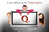 Informe semanal TV Niños. Semana 30