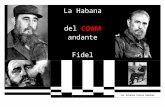 La Habana del COMA andante Fidel.
