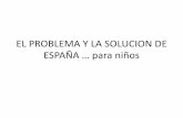 el problema y la solución de España... para niños